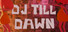 DJ till Dawn