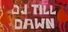 DJ till Dawn