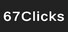 67 Clicks