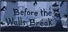 Before the Walls Break