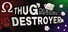 Thug Destroyer