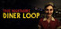 True Nightmare - Diner Loop