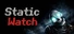 Static Watch