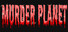 Murderplanet