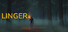 LINGER