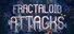 Fractaloid Attacks!