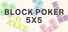 BLOCK POKER 5X5