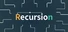 Recursion