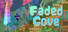 Faded Cove