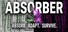 Absorber: Absorb Adapt Survive