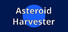 Asteroid Harvester
