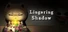 Lingering Shadow