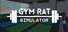Gym Rat Simulator