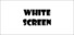 White Screen