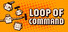 Loop of Command