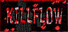 KILLFLOW