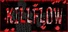 KILLFLOW