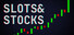 Slots and Stocks