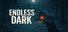 Endless Dark