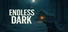 Endless Dark