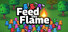 Feed The Flame