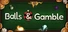 Balls & Gamble