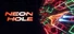 Neon Hole