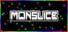 Monslice