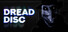 Dread Disc