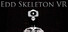 Edd Skeleton VR