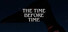 The Time Before Time