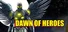 Dawn of Heroes