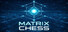 Matrix Chess