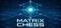 Matrix Chess
