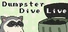 Dumpster Dive Live