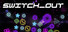 Switch_Out