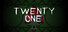 Twenty One