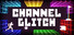 Channel Glitch