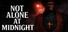Not Alone at Midnight