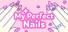 My Perfect Nails