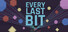 Every Last Bit