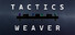Tactics Weaver