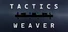 Tactics Weaver