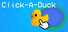 Click-A-Duck