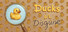 Ducks in Disguise