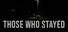 Those Who Stayed