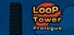 Loop Tower: Prologue