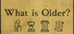 What is Older?