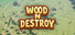 Wood'N'Destroy