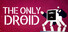 The Only Droid